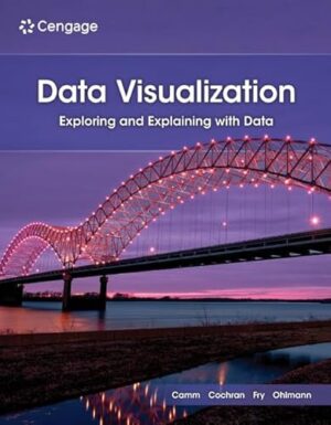 Data Visualization: Exploring and Explaining with Data 2nd Edition