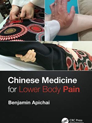 Chinese Medicine For Lower Body Pain 1st Edition