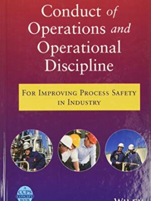 Conduct Of Operations And Operational Discipline: For Improving Process Safety In Industry