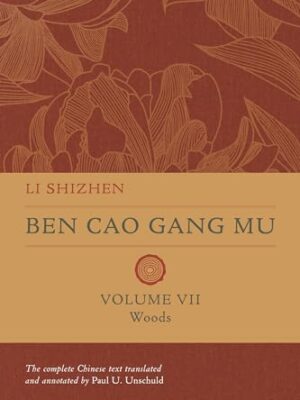 Ben Cao Gang Mu, Volume VII: Woods First Edition