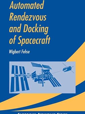 Automated Rendezvous and Docking of Spacecraft 1st Edition