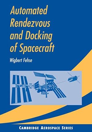 Automated Rendezvous and Docking of Spacecraft 1st Edition