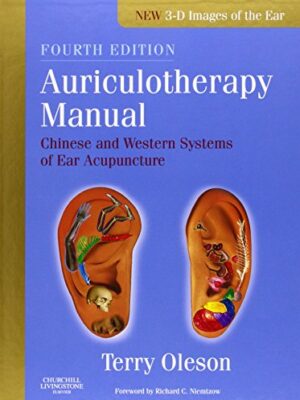 Auriculotherapy Manual: Chinese and Western Systems of Ear Acupuncture Illustrated