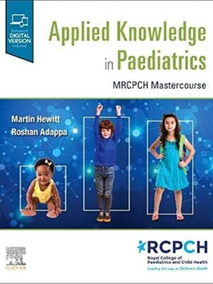 Applied Knowledge In Paediatrics: Mrcpch Mastercourse