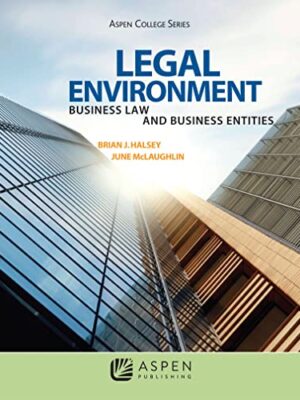 Legal Environment: Business Law and Business Entities Edition
