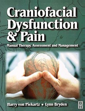 Craniofacial Dysfunction and Pain: Manual Therapy, Assessment and Management 1st Edition