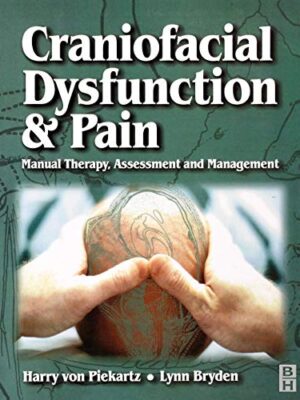 Craniofacial Dysfunction and Pain: Manual Therapy, Assessment and Management 1st Edition