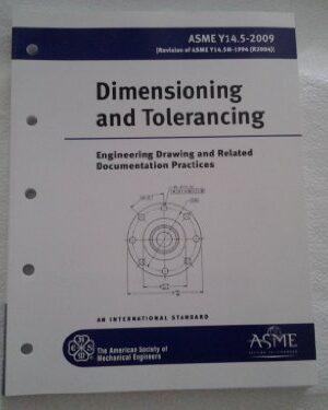 Asme Y14.5-2009 Dimensioning and Tolerancing: Engineering Drawing and Related Documentation Practices
