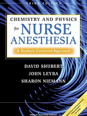 Chemistry And Physics For Nurse Anesthesia: A Student-Centered Approach 3rd Edition