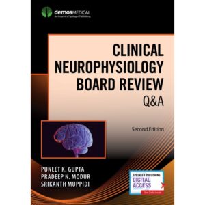 Clinical Neurophysiology Board Review Q&A Second Edition