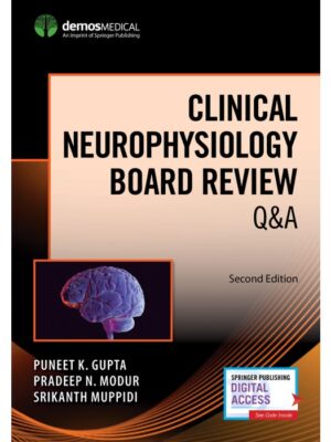 Clinical Neurophysiology Board Review Q&A Second Edition