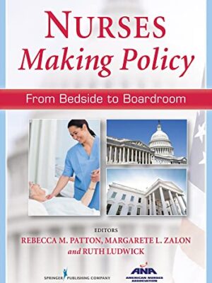 Nurses Making Policy: From Bedside To Boardroom