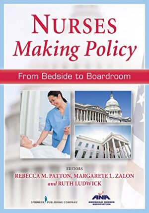 Nurses Making Policy: From Bedside To Boardroom