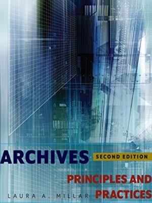 Archives: Principles And Practices Second Edition