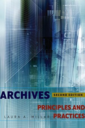 Archives: Principles And Practices Second Edition