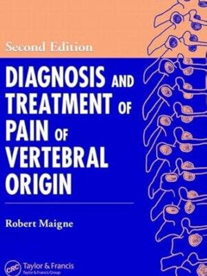 Diagnosis And Treatment Of Pain Of Vertebral Origin 2nd Edition