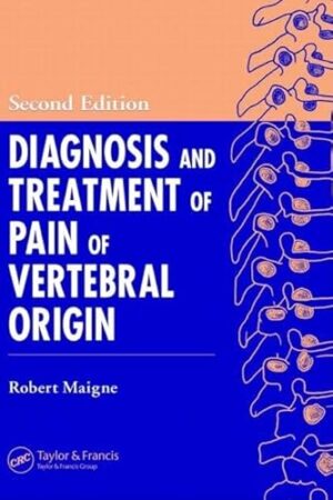 Diagnosis And Treatment Of Pain Of Vertebral Origin 2nd Edition