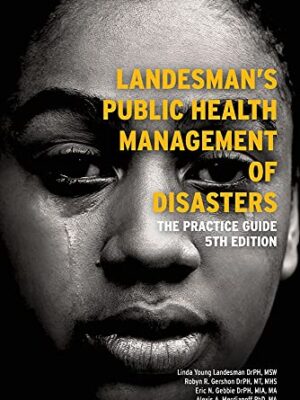 Landesman's Public Health Management of Disasters: The Practice Guide 5th Edition