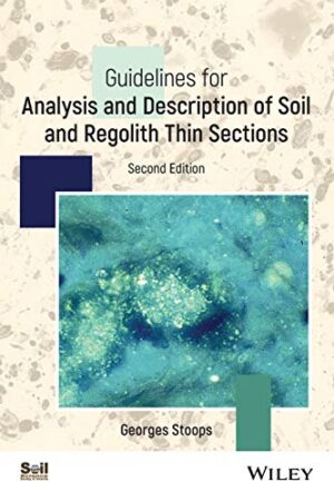Guidelines For Analysis And Description Of Soil And Regolith thin Sections, Second Edition