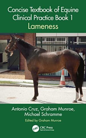 Concise Textbook Of Equine Clinical Practice Book 1: Lameness 1st Edition