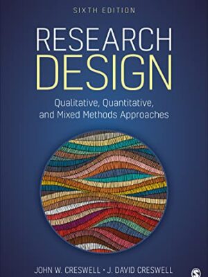 Research Design: Qualitative, Quantitative, And Mixed Methods Approaches