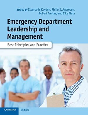 Emergency Department Leadership And Management: Best Principles And Practice 1st Edition