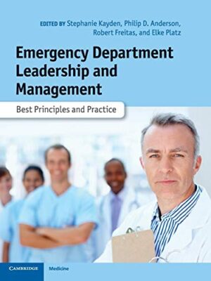 Emergency Department Leadership And Management: Best Principles And Practice 1st Edition