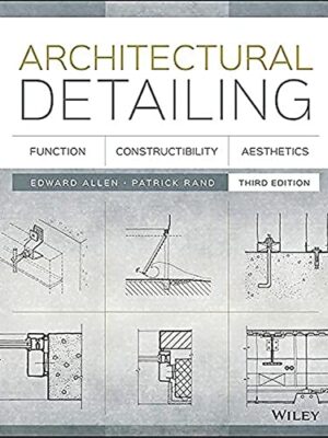 Architectural Detailing: Function, Constructibility, Aesthetics 4th Edition