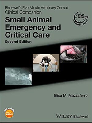 Blackwell's Five-Minute Veterinary Consult Clinical Companion: Small Animal Emergency and Critical Care 2nd Edition