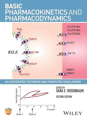 Basic Pharmacokinetics And Pharmacodynamics: An Integrated Textbook And Computer Simulations