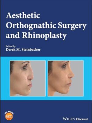 Aesthetic Orthognathic Surgery And Rhinoplasty 1st Edition