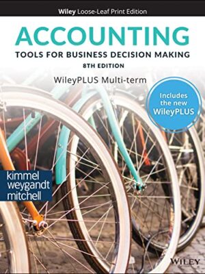 Accounting: Tools For Business Decision Making, 8th Edition,
