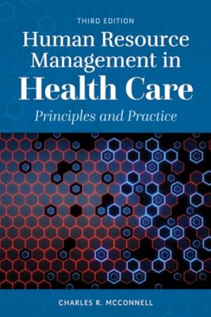 Human Resource Management in Health Care: Principles and Practice 3rd Edition