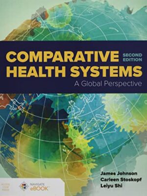 Comparative Health Systems: A Global Perspective 2nd Edition