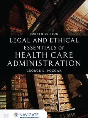 Legal And Ethical Essentials Of Health Care Administration Paperback