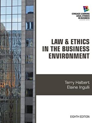 Law And Ethics In The Business Environment 17th Edition