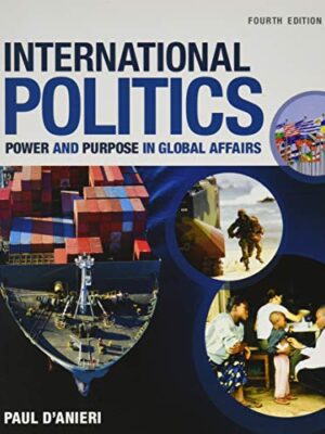 International Politics: Power And Purpose In Global Affairs