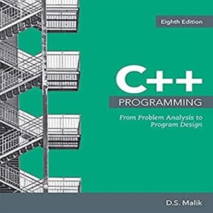 C++ Programming: From Problem Analysis To Program Design Illustrated