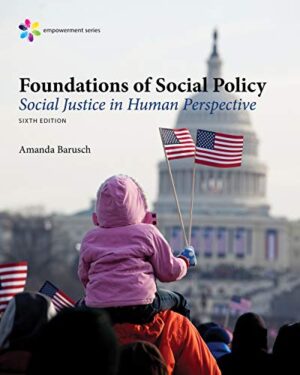 Empowerment Series: Foundations Of Social Policy: Social Justice In Human Perspective, Paperback Version