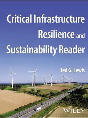 Critical Infrastructure Resilience And SuStainability Reader
