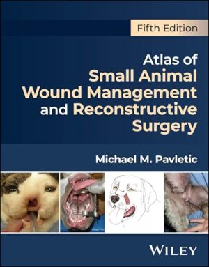 Atlas Of Small Animal Wound Management And Reconstructive Surgery 5th Edition