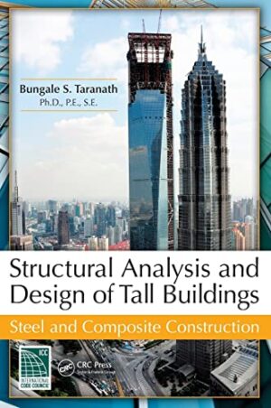 Structural Analysis and Design of Tall Buildings: Steel and Composite Construction 1st Edition