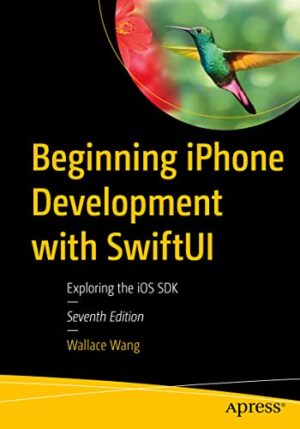 Beginning Iphone Development With Swiftui: Exploring The Ios Sdk