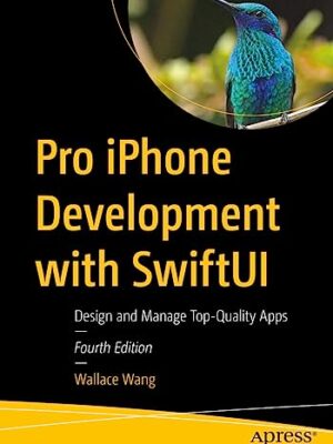 Pro Iphone Development With Swiftui: Design And Manage Top-Quality Apps