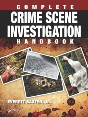 Complete Crime Scene Investigation Handbook Illustrated
