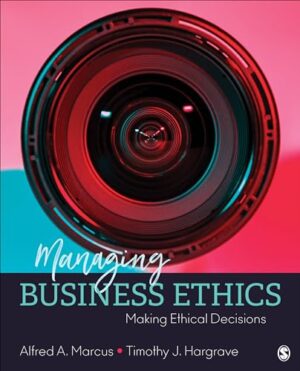 Managing Business Ethics: Making Ethical Decisions 1st Edition