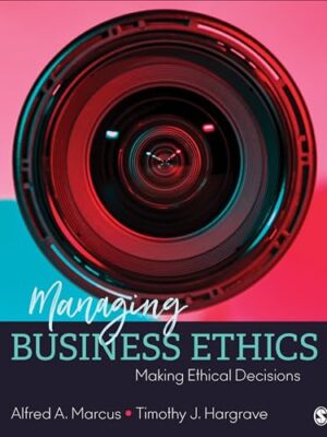 Managing Business Ethics: Making Ethical Decisions 1st Edition