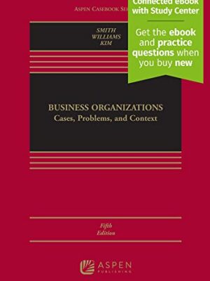 Business Organizations: Cases, Problems, and Case Studies (Aspen Casebook) 5th Edition Edition