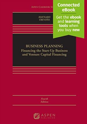 Business Planning: Financing the Start-up Business and Venture Capital Financing (Aspen Casebook) 4th Edition