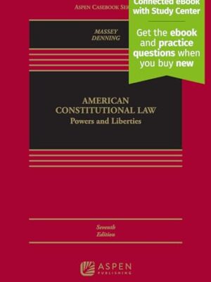 American Constitutional Law: Powers and Liberties (Aspen Casebook) 7th Edition